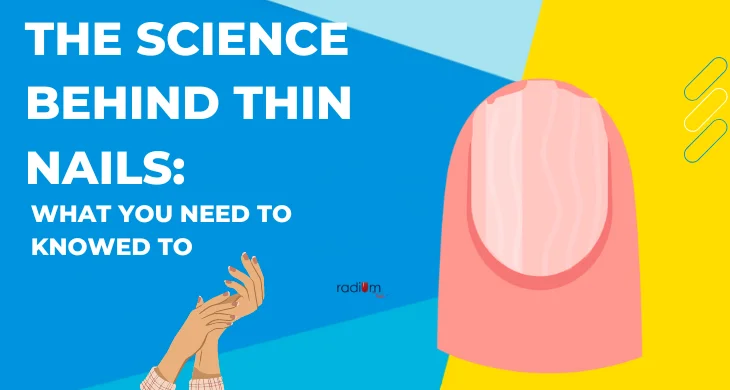 The Science Behind Thin Nails