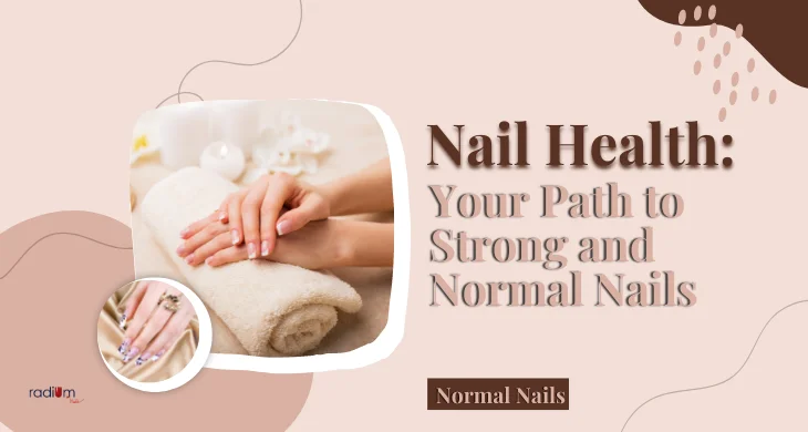 Your Path to Strong and Normal Nails