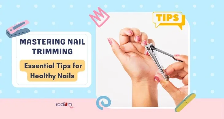 Mastering Nail Trimming: Essential Tips for Healthy Nails