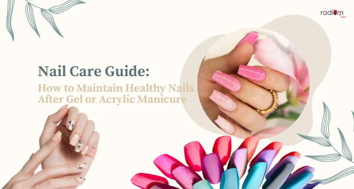 nail-care-guide-how-to-maintain-healthy-nails-after-gel-or-acrylic-manicure