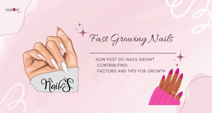 How Fast Do Nails Grow? Contributing Factors and Tips for Growth